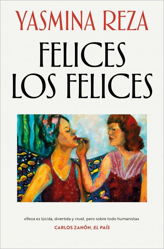 Felices los felices | 9788466382311 | Reza, Yasmina