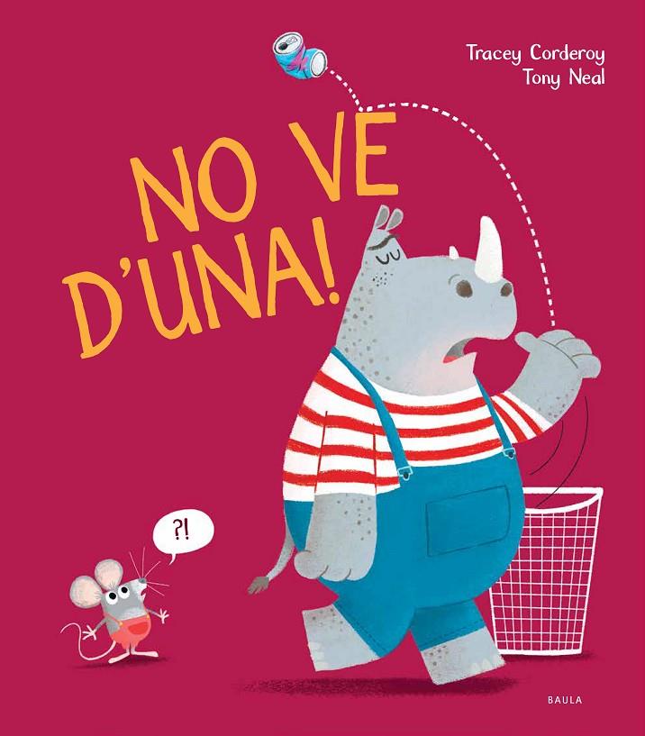 No ve d'una! | 9788447942152 | Corderoy, Tracey/ Neal, Tony