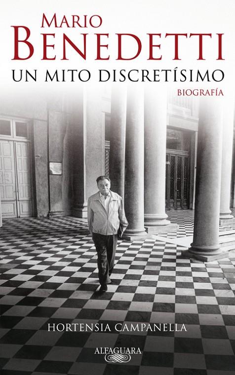 Mario Benedetti. Un mito discretísimo. Biografía | 9788420422497 | Hortensia Campanella