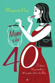 Mamá a los 40 | 9788497346153 | Margarita Puig
