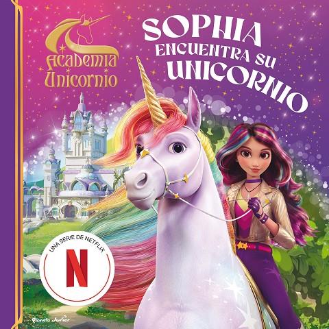 Academia Unicornio. Sophia encuentra su unicornio | 9788408314660 | Academia Unicornio