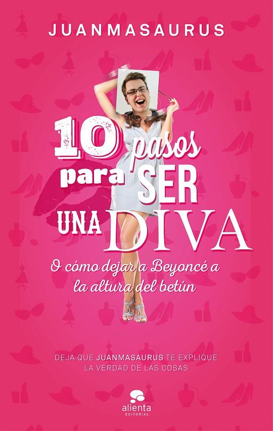 10 pasos para ser una diva | 9788416253388 | Juan Manuel Rivero -> Juanmasurus