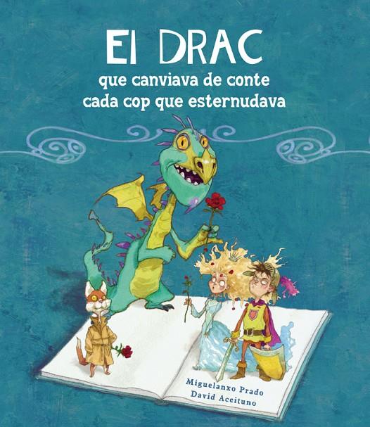 Drac que canviava de conte cada cop que esternudav | 9788448834906 | Miguelanxo Prado - David Aceituno