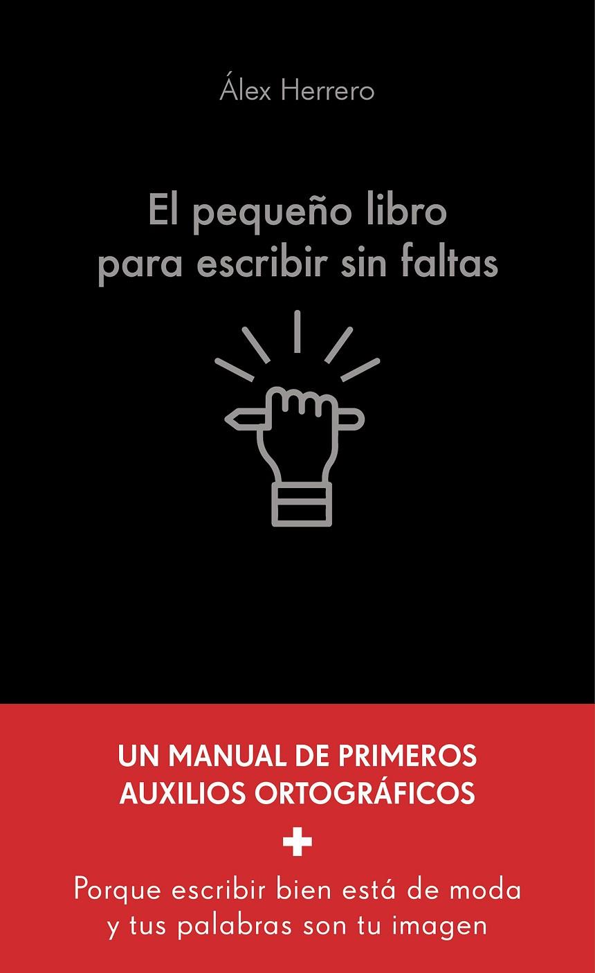 El pequeño libro para escribir sin faltas | 9788413444321 | Herrero, Álex