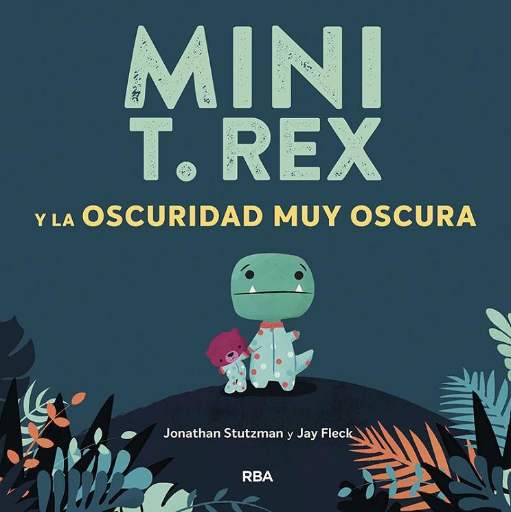 Mini T. Rex y la oscuridad muy oscura | 9788427218871 | Stutzman, Jonathan