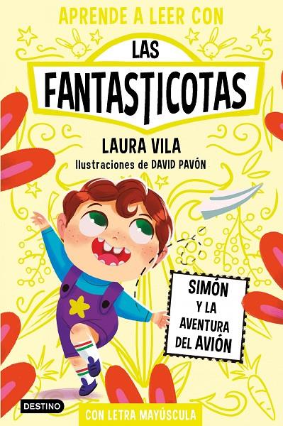 Aprende a leer con Las Fantasticotas 6. Simón y la aventura del avión | 9788408275480 | Vila, Laura/Pavón, David