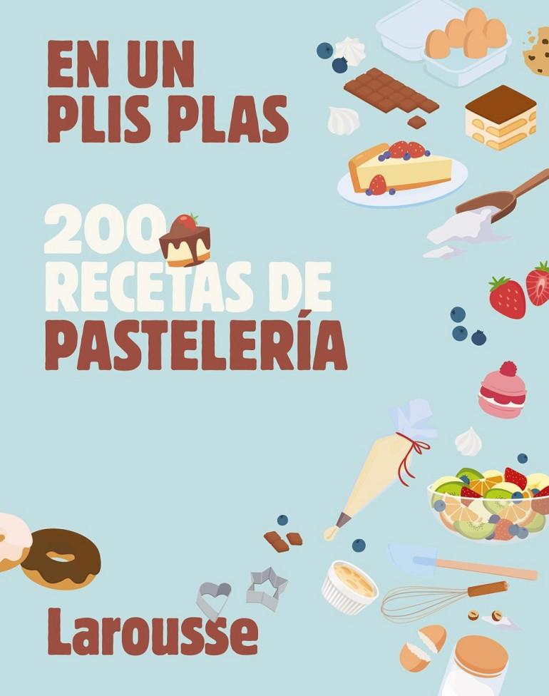 200 recetas de pastelería | 9791387520694 | Éditions Larousse