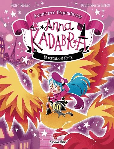 Anna Kadabra. Aventures llegendàries 4. El rescat del fènix | 9791387903060 | Pedro Mañas/Sierra Listón, David