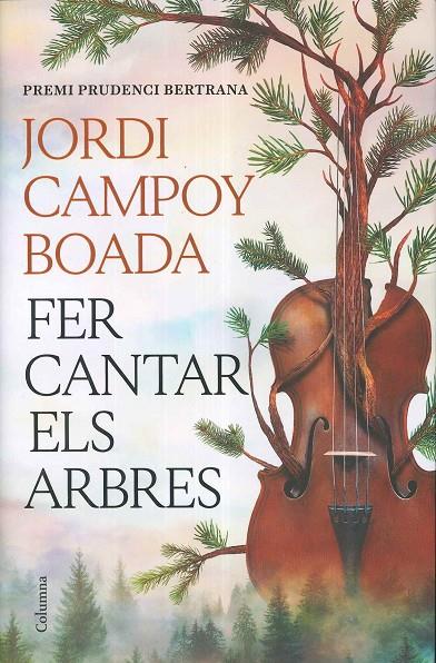 Fer cantar els arbres | 9788466435512 | Campoy Boada, Jordi
