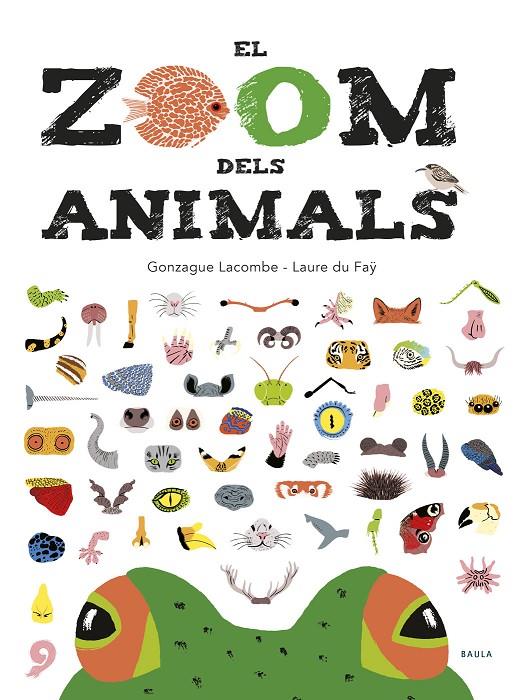 El zoom dels animals | 9788447935673 | Gonzague Lacombe - Laure du Faÿ