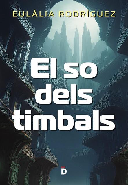 El so dels timbals | 9788418011559 | Rodríguez, Eulàlia
