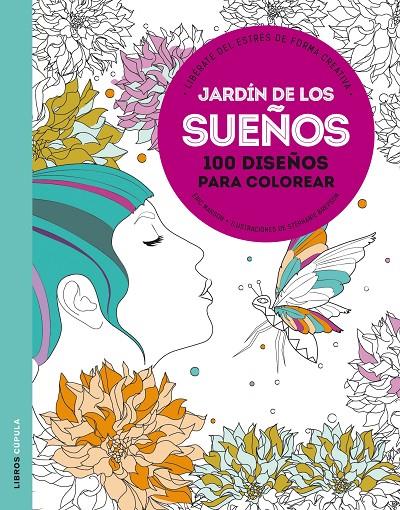 Jardín de los sueños. 100 diseños para colorear | 9788448021214 | Éric Marson - Clara Catalan
