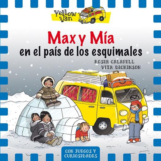 Yellow Van 7. Max y Mía en el país de los esquimales | 9788424659844 | Dickinson, Vita