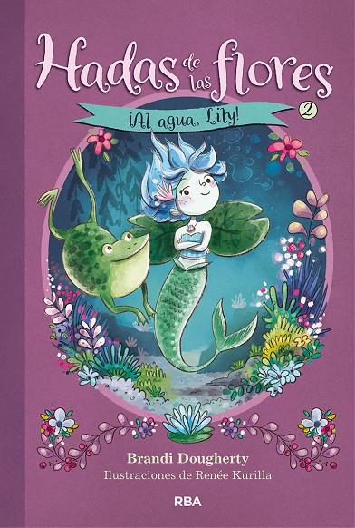 ¡Al agua, Lily! (Hadas de las flores 2) | 9788427218048 | Dougherty, Brandi
