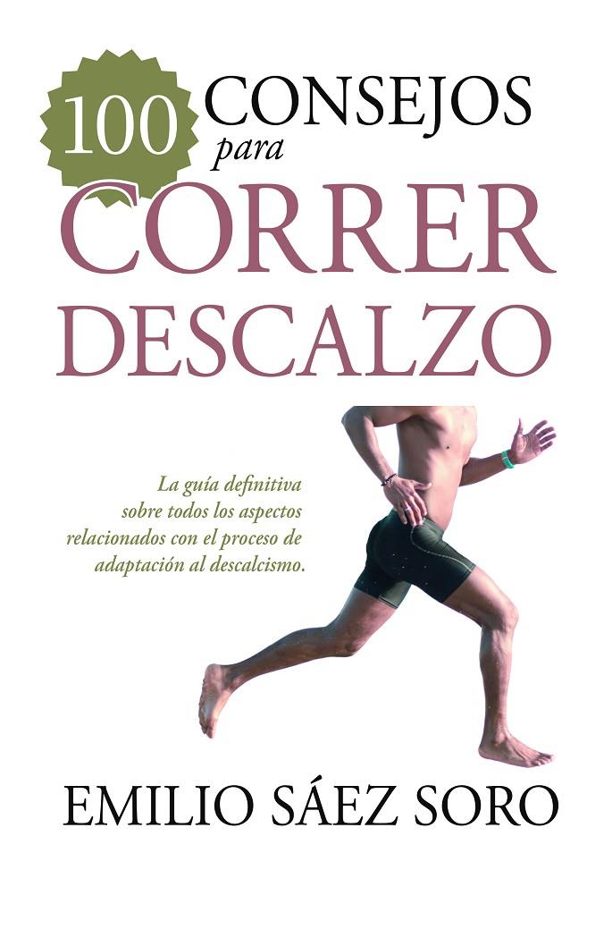 100 consejos para correr descalzo | 9788417057152 | Emilio Sáez Soro