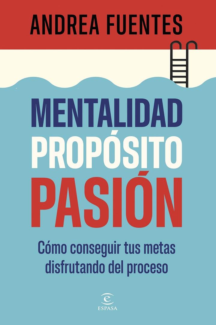Mentalidad, propósito, pasión | 9788467079890 | Fuentes, Andrea