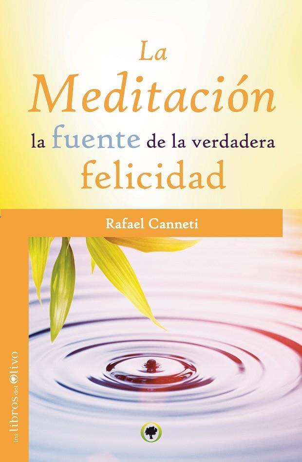La meditación la fuente de la verdadera felicidad | 9788494052293 | Rafael Canneti