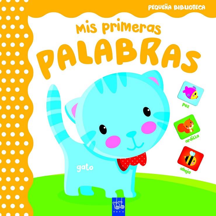 Pequeña biblioteca. Mis primeras palabras | 9788408165071 | YOYO