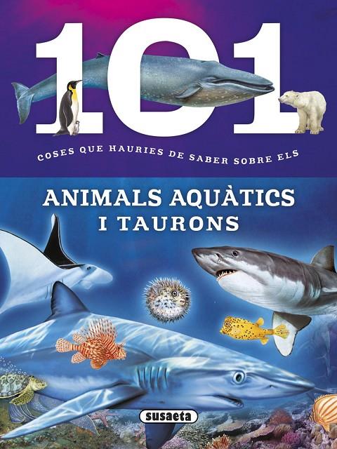 101 coses que hauries de saber sobre els animals aquàtics i taurons | 9788467746747 | Domínguez, Niko