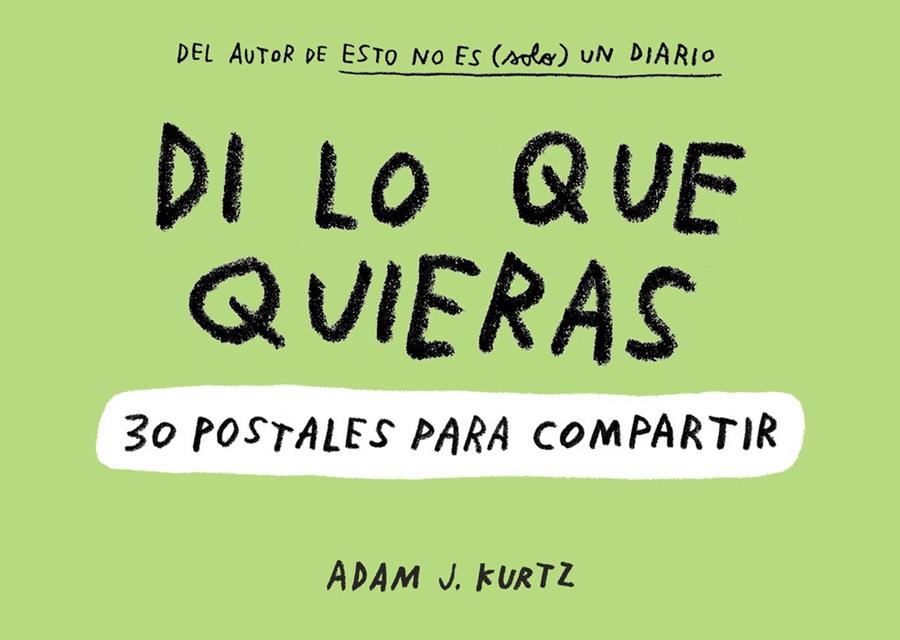 Di lo que quieras. 30 postales para compartir | 9788401020278 | Adam J. Kurtz