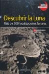 Descubrir la Luna. Más de 300 localizaciones lunar | 9788480167246 | Lacroux, Jean / Legrand, Christine