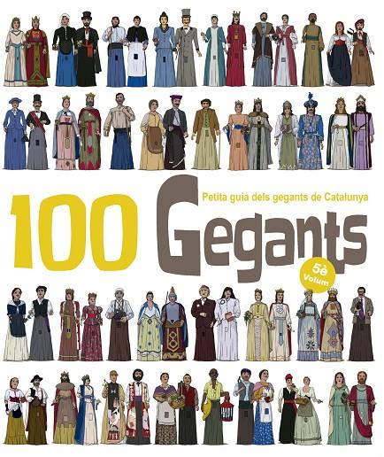 100 Gegants. Petita Guia dels Gegants de Catalunya. Volum 5 | 9788417000394 | Garrido Ramos, Aitor