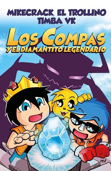 Los Compas y el diamantito legendario | 9788427044715 | Mikecrack ; El Trollino ; Timba Vk