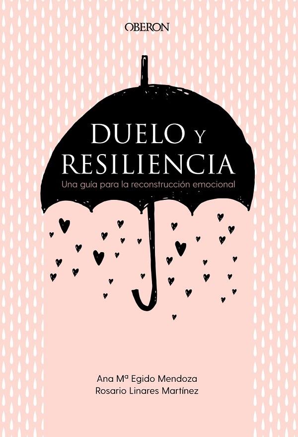 Duelo y resiliencia. Una guía para la reconstrucción emocional | 9788441541719 | Egido Mendoza, Ana María/Linares Martínez, Rosario