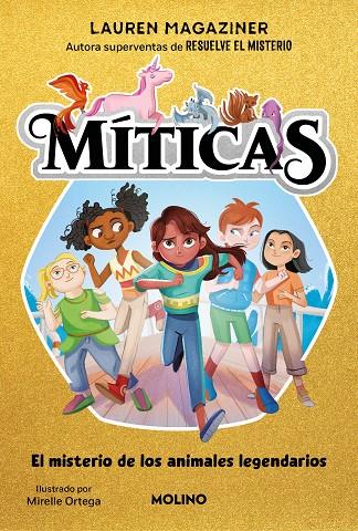 Míticas 1 - El misterio de los animales legendarios | 9788427234222 | Magaziner, Lauren/ Ortega, Mirelle