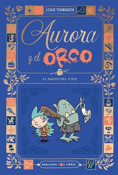 Aurora y el Orco 1 : El nuevo del cole | 9788414064870 | Trondheim, Lewis