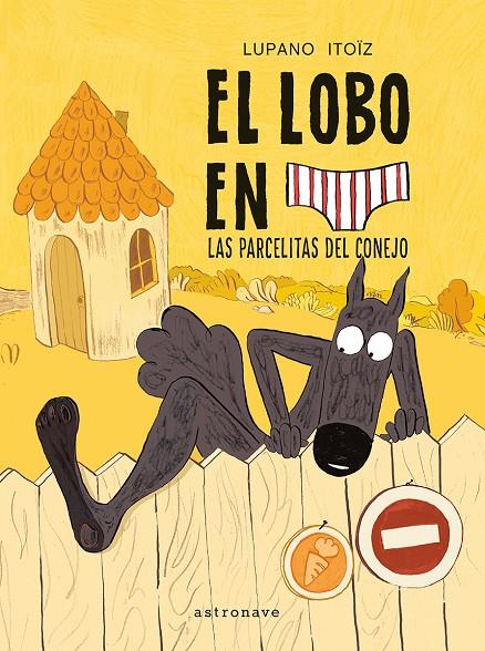 El lobo en calzoncillos 09. Las parcelitas del conejo | 9788467979961 | Lupanp, Wilfrid/Itoiz, Mayana