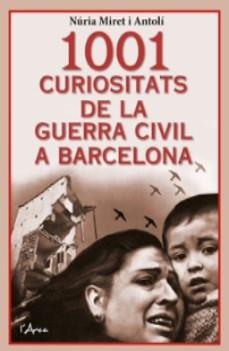 1001 curiositats de la Guerra Civil a Barcelona | 9788412727241 | Miret i Antolí, Núria