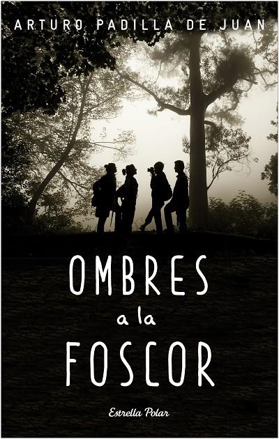 Ombres a la foscor | 9788490578650 | Arturo Padilla de Juan