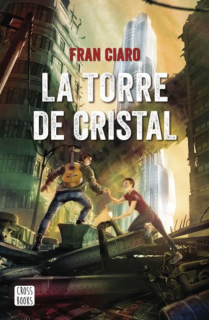 La Torre de Cristal | 9788408230953 | Ciaro, Fran