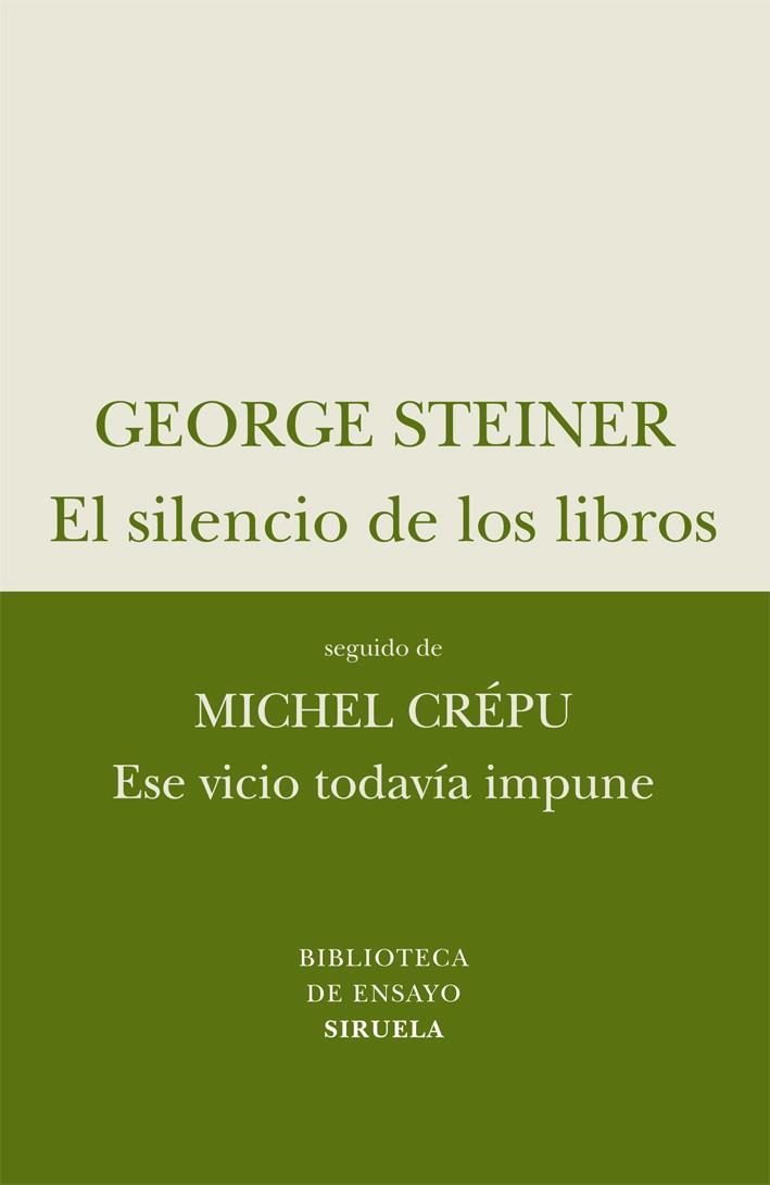 Silencio de los libros, El - Ese vicio todavía imp | 9788498414257 | George Steiner - Michel Crépu