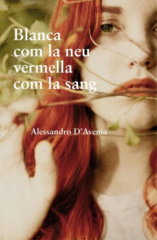 Blanca com la neu, vermella com la sang | 9788401387494 | Alessandro D'Avenia