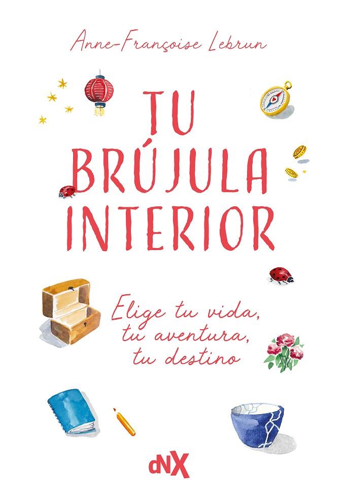 Tu brújula interior | 9788419467843 | Lebrun, Anne-Françoise