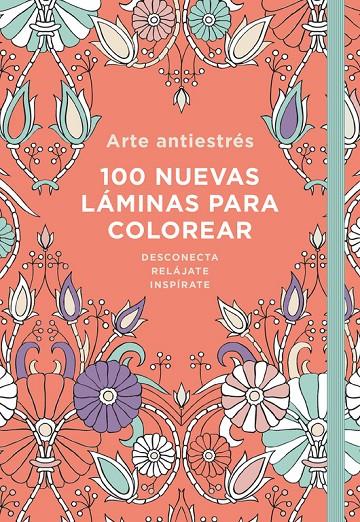 Arte antiestrés. 100  nuevas láminas para colorear | 9788401018732 | Varios autores,
