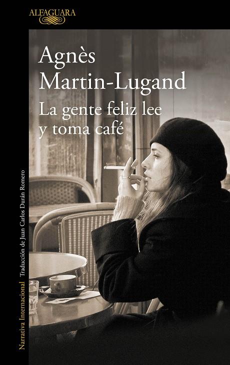 La gente feliz lee y toma café | 9788420416533 | Agnès Martin-Lugand
