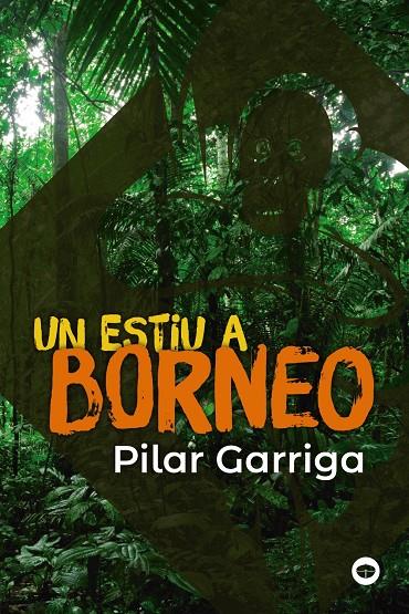 Un estiu a Borneo | 9788448952990 | Garriga, Pilar