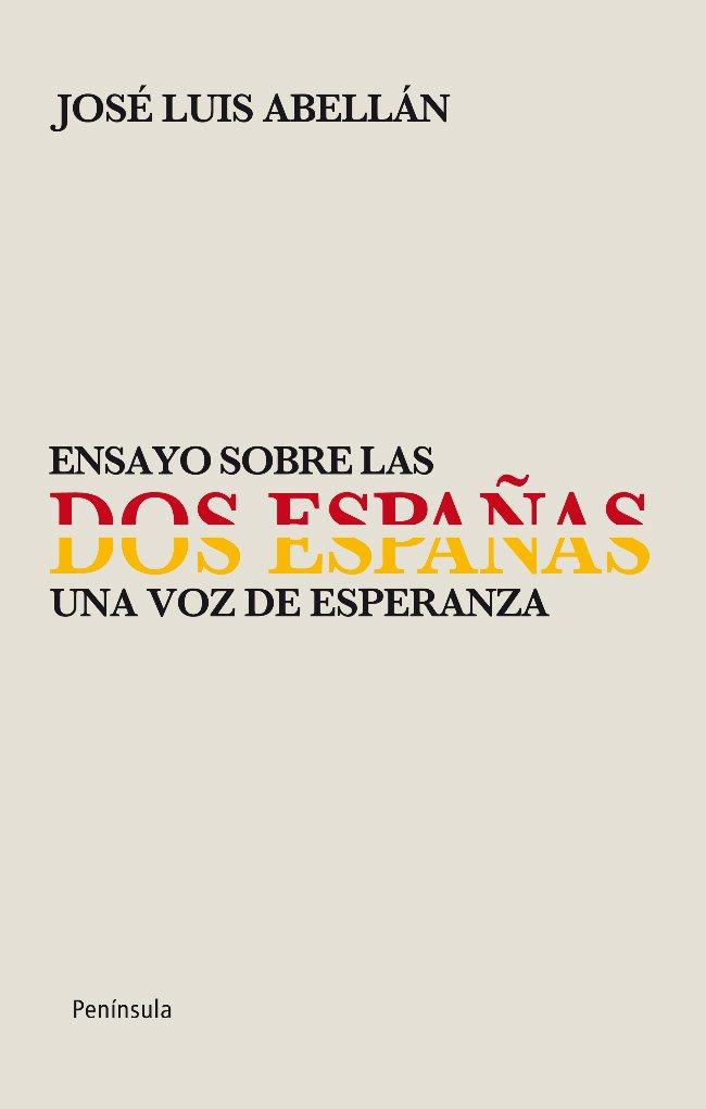 Ensayo sobre las dos Españas | 9788499421056 | José Luis Abellán