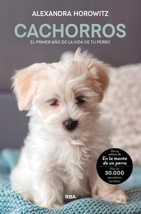 Cachorros. El primer año de la vida de tu perro | 9788411321099 | Horowitz, Alexandra