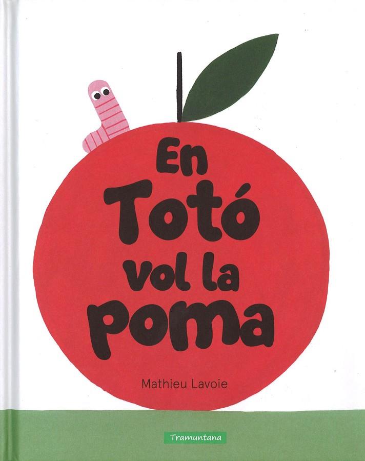 En Totó vol la poma | 9788416578412 | Mathieu Lavoie