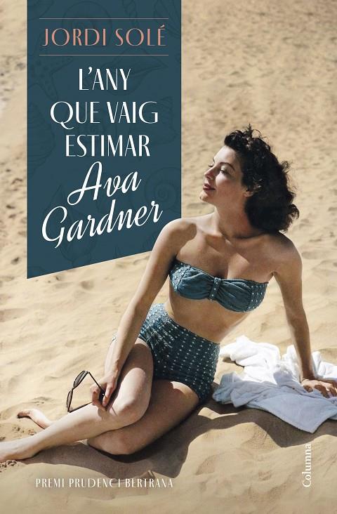 L'any que vaig estimar Ava Gardner | 9788466430876 | Solé, Jordi