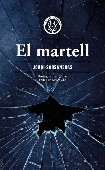 El martell | 9788412662498 | Sarsanedas Vives, Jordi (pròleg de Triadú, Joan; epíleg d'Ollé, Manel)