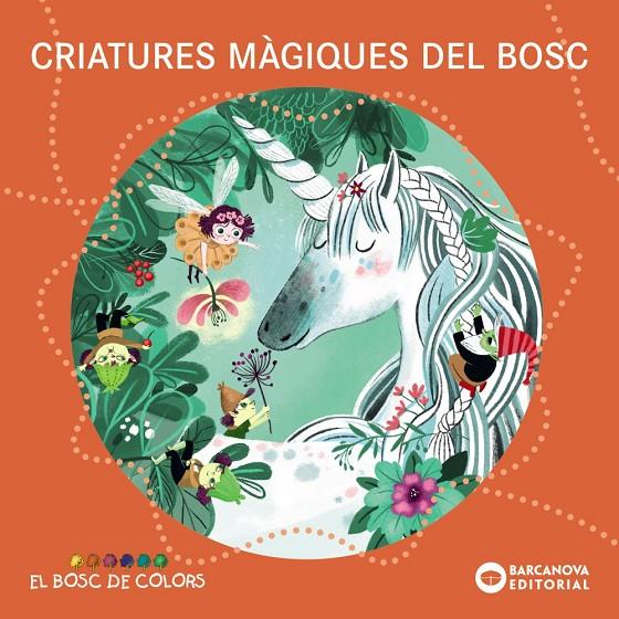Criatures màgiques del bosc | 9788448959104 | Baldó, Estel/Gil, Rosa/Soliva, Maria/Mongay, Anna