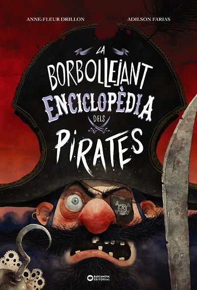 La borbollejant enciclopèdia dels pirates | 9788448957148 | Drillon, Anne-Fleur/Farias, Adilson