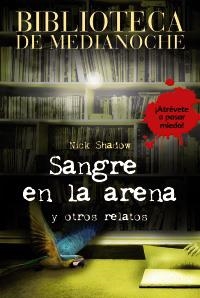 Sangre en la arena y otros relatos | 9788466784641 | Nick Shadow
