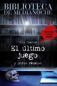 El último juego y otros relatos | 9788466784658 | Nick Shadow