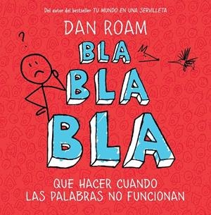 Bla Bla Bla Qué hacer cuando las palabras no funcionan | 9788498751949 | Dan Roam